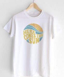 Here Comes the Sun T-shirt N