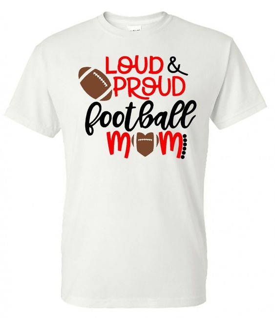 Loud & Proud Football Mom T shirt|NL - teejabs Loud & Proud Football ...