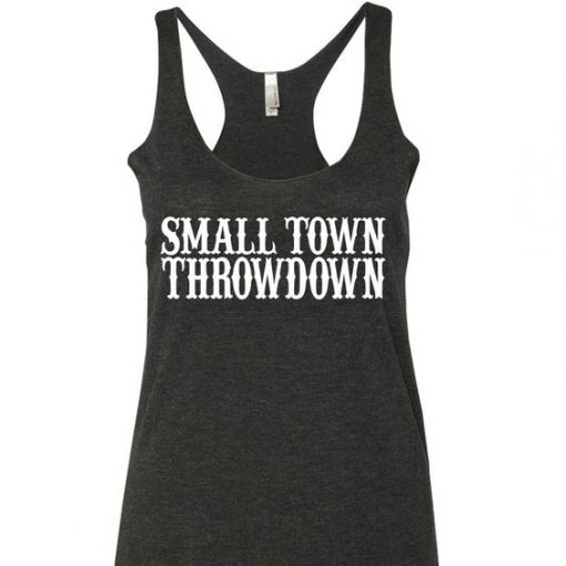 Small Town Throwdown Tank TopNL - teejabs Small Town Throwdown Tank TopNL
