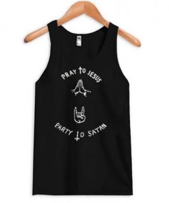 Pray To Jesus Party To Satan Tanktop| NL