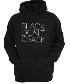 Black Don t Crack hoodie RF