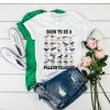 Born to be a paleontologist forced to go to school t shirt RF
