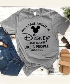 all i care about is disney t shirt RF