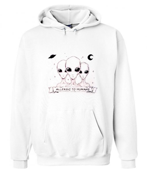 Allergic To Humas Alien Hoodie RF