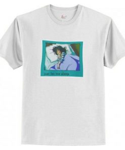 Just Let Me Sleep Anime Girl t shirt RF