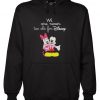 We Are Never too old for Disney Hoodie RF