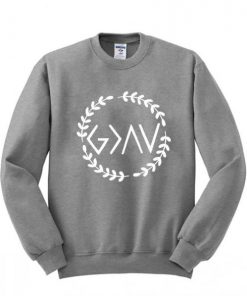 God is Greater Than Highs and Lows sweatshirt
