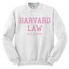 Harvard Law Just Kidding Sweatshirt