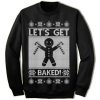 Let’s Get Baked Christmas Sweatshirt