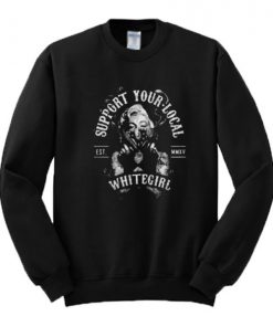 Marilyn Monroe Support Your Local White Girl Sweatshirt