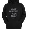 all i care about is my horse hoodie