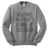 Sweatpants Messy Bun No Make-Up Just Chillin Sweatshirt