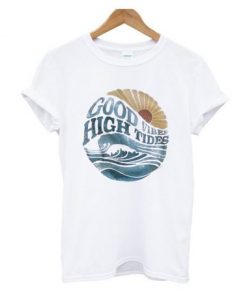 good vibes high tides t shirt RF
