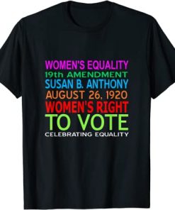 100 Years Women's Equality Day Right to Vote Susan B. Anthony t shirt