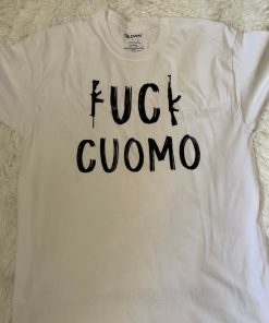 FxCK Cuomo New York Governor Screw It Political shirt