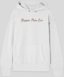 Happier Than Ever hoodie