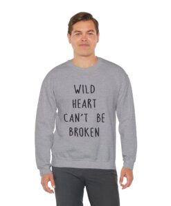 Wild Heart Can t Be Broken Sweatshirt thd