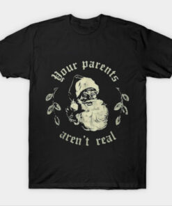 Funny Dark Christmas T Shirt Your Parents Aren't Real Gift Vintage Santa Sarcastic Holiday Graphic Tee