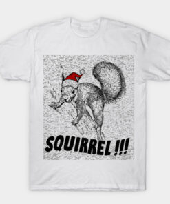Squirrelllll!!! T-Shirt