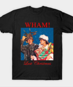 Wham Last Christmas T Shirt Hoodie Sweatshirt Baseball Pullover