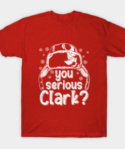 You Serious Clark T-Shirt